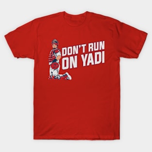 Yadi Molina Don't Run On Yadi T-Shirt